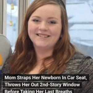 Mom Straps Her Newborn In Car Seat, Throws Her Out 2nd-Story Window Before Taking Her Last Breaths Mom Straps Her Newborn In Car Seat, Throws Her Out 2nd-Story Window Before Taking Her Last Breaths