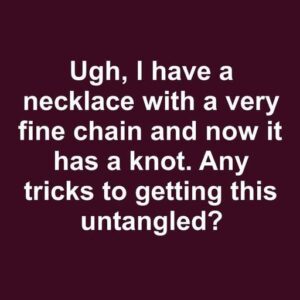 Exploring the Issue: Why Delicate Chains Tangle So Easily Exploring the Issue: Why Delicate Chains Tangle So Easily