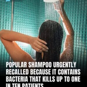 A Well-Known Shampoo Is Being Withdrawn Immediately Due To Bacteria That Can Kill One In Ten Patients A Well-Known Shampoo Is Being Withdrawn Immediately Due To Bacteria That Can Kill One In Ten Patients