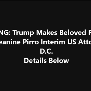 BREAKING: Trump Makes Beloved FNC Host Judge Jeanine Pirro Interim US Attorney for D.C. BREAKING: Trump Makes Beloved FNC Host Judge Jeanine Pirro Interim US Attorney for D.C.