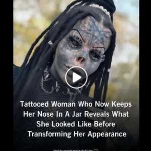 Tattooed woman who keeps her nose in a jar – before and after Tattooed woman who keeps her nose in a jar – before and after