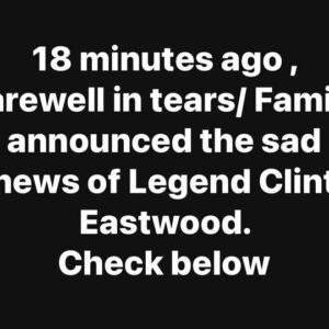 Clint Eastwood’s kids have announced the awful news Clint Eastwood’s kids have announced the awful news