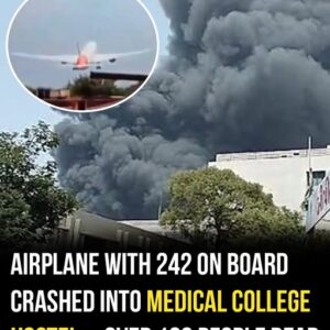 Airplane with 242 on board crashed into medical college hostel – over 100 people have lost their lives Airplane with 242 on board crashed into medical college hostel – over 100 people have lost their lives
