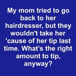 What amount counts as a generous tip at hair salons? What amount counts as a generous tip at hair salons?