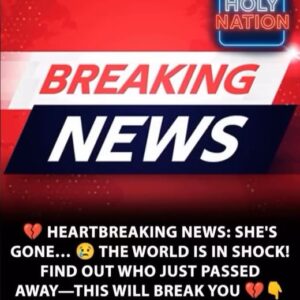 SAD NEWS: SHE HAS PASSED AWAY — THIS WILL BREAK YOUR HEART C THE WORLD IS MOURNING… FIND OUT WHO IT IS SAD NEWS: SHE HAS PASSED AWAY — THIS WILL BREAK YOUR HEART C THE WORLD IS MOURNING… FIND OUT WHO IT IS