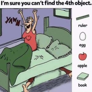 Locate the ruler, egg, and apple. I’m sure the fourth object will be hard to find.