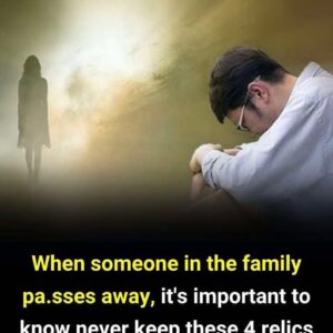 Never keep these 4 relics after losing a loved one Never keep these 4 relics after losing a loved one