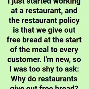 The reason restaurants offer free bread at the beginning of dining The reason restaurants offer free bread at the beginning of dining