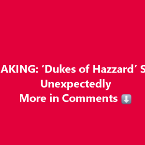 ‘Dukes of Hazzard’ Star Dies Unexpectedly at 79: A Tribute to the Life and Legacy ‘Dukes of Hazzard’ Star Dies Unexpectedly at 79: A Tribute to the Life and Legacy