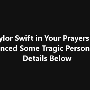 SAD NEWS: 30 minutes ago in California, at the age of 35, the family of star Taylor Swift just informed fans of the urgent news that she had…-nana SAD NEWS: 30 minutes ago in California, at the age of 35, the family of star Taylor Swift just informed fans of the urgent news that she had…-nana