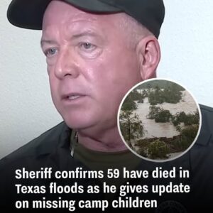 Sheriff confirms 59v have died in Texas floods as he gives update on missing camp children Sheriff confirms 59v have died in Texas floods as he gives update on missing camp children