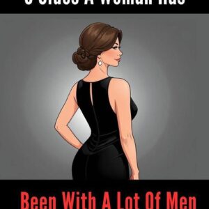 5 Clues A Woman Has Been With A Lot Of Men 5 Clues A Woman Has Been With A Lot Of Men