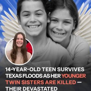 Tragedy at Texas Camp: 8-Year-Old Twin Sisters Lost in Floods, Older Sister Survives Tragedy at Texas Camp: 8-Year-Old Twin Sisters Lost in Floods, Older Sister Survives
