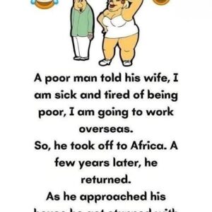A poor man told his wife… A poor man told his wife…