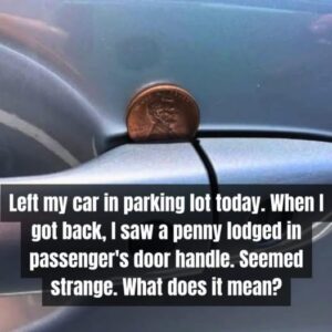 If You See a Penny in Your Car Door Handle, This is What It Might Mean If You See a Penny in Your Car Door Handle, This is What It Might Mean