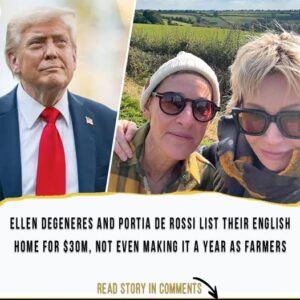 Ellen DeGeneres and Portia de Rossi put their English estate up for million after less than a year trying life as farmers Ellen DeGeneres and Portia de Rossi put their English estate up for million after less than a year trying life as farmers