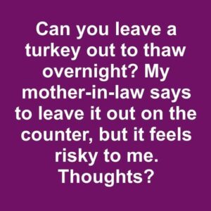 The Importance of Thawing Your Turkey the Right Way The Importance of Thawing Your Turkey the Right Way