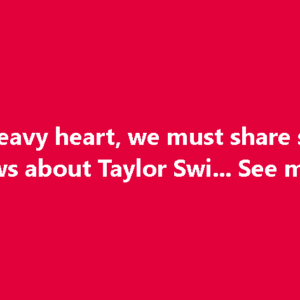 SAD NEWS: 30 minutes ago in California, at the age of 35, the family of star Taylor Swift just informed fans of the urgent news that she had…-nana