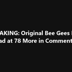 BREAKING: Original Bee Gees Legend Dead at 78 More in Comments
