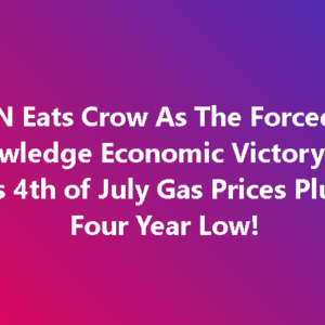 CNN Humiliated, Forced to Report 4th of July Gas Prices Hit a Four-Year Low CNN Humiliated, Forced to Report 4th of July Gas Prices Hit a Four-Year Low