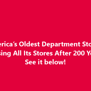 .America’s Oldest Department Store Is Closing All Its Stores After 200 Years See it below! .America’s Oldest Department Store Is Closing All Its Stores After 200 Years See it below!