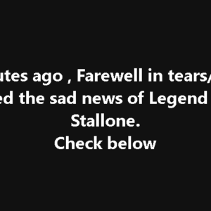 Farewell in tears/ Family announced the sad news of Legend Sylvester Stallone.