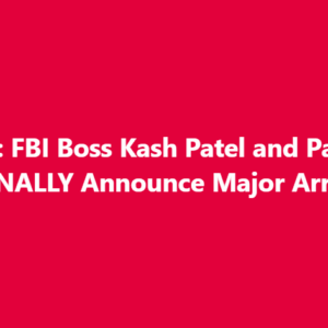 Kash Patel, Pam Bondi Announce Chilling Arrest