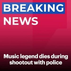 Music legend dies during shootout with police Music legend dies during shootout with police