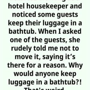 What’s the Reason Behind Putting Suitcases in Hotel Bathtubs?
