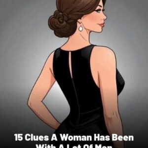 15 Clues A Woman Has Been With A Lot Of Menf 15 Clues A Woman Has Been With A Lot Of Menf