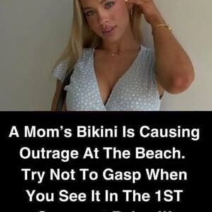 A Mom’s Bikini Is Causing Outrage At The Beach! Try Not To Gasp When You See It In The First Comment Below A Mom’s Bikini Is Causing Outrage At The Beach! Try Not To Gasp When You See It In The First Comment Below