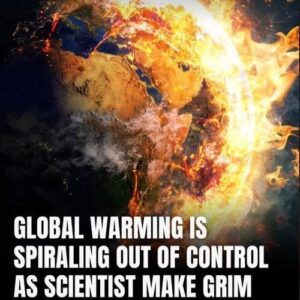 Scientists Anticipate That Global Warming Will Escalate To