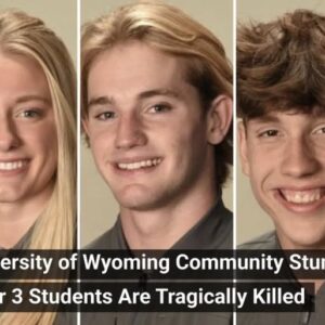 University of Wyoming Community Stunned After 3 Students Are Tragically Killed University of Wyoming Community Stunned After 3 Students Are Tragically Killed