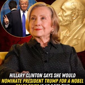 Hillary Clinton says she’d back Trump for a Nobel Peace Prize — if he manages to achieve this
