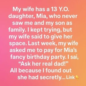 My Stepdaughter Chose Her Dad Over Me… Until the Truth Came Out My Stepdaughter Chose Her Dad Over Me… Until the Truth Came Out