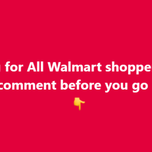 All Walmart Shoppers Should Read This Before They Go Shopping- Walmart Has Announced That They Are…