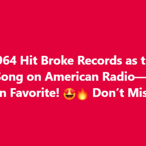 In 1964, This Classic Hit Was Most Played In 1964, This Classic Hit Was Most Played