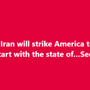 Urgent Iran will strike America tonight and will start with the state of…See more Urgent Iran will strike America tonight and will start with the state of…See more