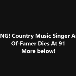BREAKING! Country Music Singer And Hall-Of-Famer Dies At 91 More below! BREAKING! Country Music Singer And Hall-Of-Famer Dies At 91 More below!