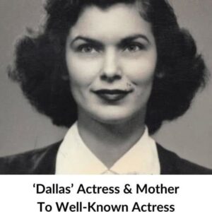 ‘Dallas’ star and mother to a renowned actress passed away at 100 years old ‘Dallas’ star and mother to a renowned actress passed away at 100 years old