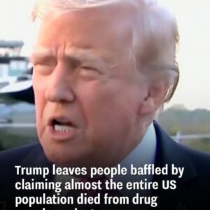 Trump leaves people confused after stating that almost all Americans died from drug overdoses last year Trump leaves people confused after stating that almost all Americans died from drug overdoses last year