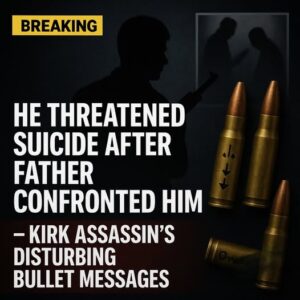 He Threatened Suicide After Father Confronted Him — Kirk Assassin’s Disturbing Bullet Messages He Threatened Suicide After Father Confronted Him — Kirk Assassin’s Disturbing Bullet Messages