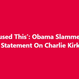 YOU Caused This’: Obama Slammed Fo YOU Caused This’: Obama Slammed Fo