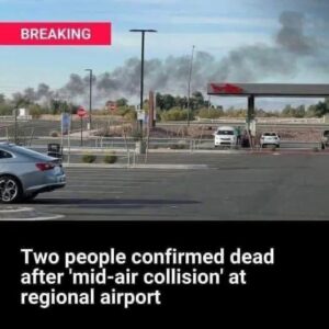 Two confirmed dead as planes collide mid-air at regional airport Two confirmed dead as planes collide mid-air at regional airport