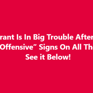 .Restaurant Is In Big Trouble After Putting These “Offensive” Signs On All The Tables. See it Below!