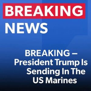Trump Deploys U.S. Marines to…See More Trump Deploys U.S. Marines to…See More