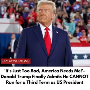 Donald Trump Finally Admits He Cannot Run For A Third Term Donald Trump Finally Admits He Cannot Run For A Third Term
