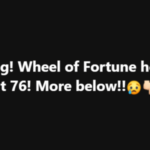 Breaking! Wheel of Fortune host dies at 76! More below!!