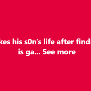 Father takes his s0n’s life after finding out he is ga… See more Father takes his s0n’s life after finding out he is ga… See more