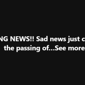 BREAKING NEWS!! Sad news just confirmed the passing of…See more